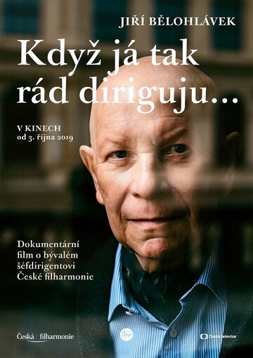 Jirí Belohlávek: Kdyz já tak rád diriguju... (2019)