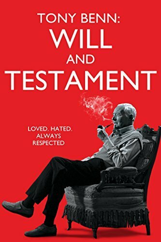 Tony Benn: Will and Testament (2014)