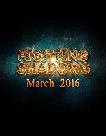 Fighting Shadows (2016)